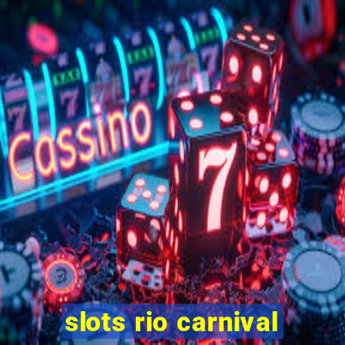 slots rio carnival